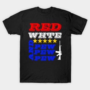 Red White and Pew-Pew-Pew Gun T-Shirt